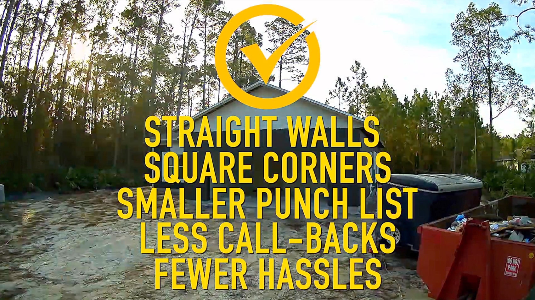 text focus image states: Straight Walls, Square Corners, Smaller Punch List, Less Call Backs, Fewer Hassles